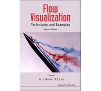 Alexander J Smits Flow Visualization: Techniques And Examples (Copertina rigida)