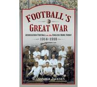 Alexander Jackson Football's Great War (Copertina rigida)