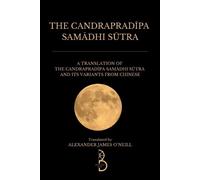 Alexander James O'Neill The Candrapradipa Samadhi Sutra (Tascabile)