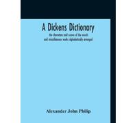 Alexander John Philip A Dickens Dictionary (Tascabile)