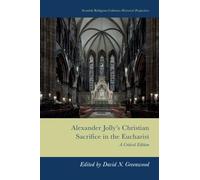 Alexander Jolly’s Christian Sacrifice in the Eucharist: A Critical Edition