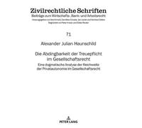 Alexander Julia Die Abdingbarkeit der Treuepflicht im Gesell (Copertina rigida)