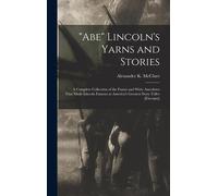 Alexander K (Alexander Kell McC "Abe" Lincoln's Yarns and Sto (Copertina rigida)