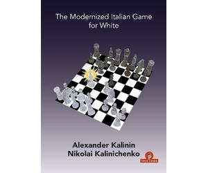 Alexander Kalinin Nicolai Kalinich The Modernized Italian Game for W (Tascabile)