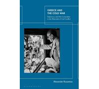 Alexander Kazamias Greece and the Cold War (Tascabile)