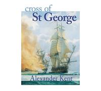 Alexander Kent Cross of St George (Tascabile) Bolitho Novels