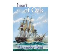 Alexander Kent Heart of Oak (Tascabile) Bolitho Novels