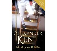 Alexander Kent Midshipman Bolitho: "Richard Bolitho - Midshipman", " (Tascabile)