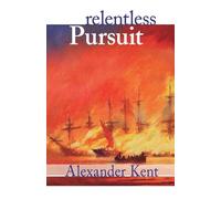 Alexander Kent Relentless Pursuit (Tascabile) Bolitho Novels