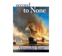 Alexander Kent Second to None (Tascabile) Bolitho Novels