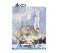Alexander Kent Sloop of War (Tascabile) Bolitho Novels