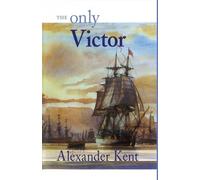 Alexander Kent The Only Victor (Tascabile) Bolitho Novels