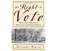 Alexander Keyssar The Right to Vote (Tascabile)