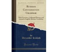 Alexander Kinloch Russian Conversation Grammar (Tascabile)