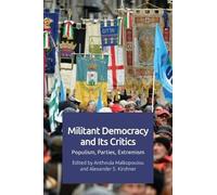 Alexander Kirshner Militant Democracy and Its Critics (Tascabile)