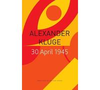 Alexander Kluge 30 April 1945 (Tascabile) Seagull Library of German Literature