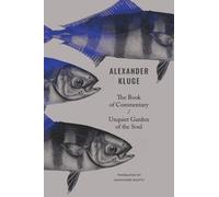 Alexander Kluge Alex The Book of Commentary / Unquiet Garden (Copertina rigida)