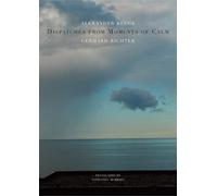 Alexander Kluge Gerhard Richte Dispatches from Moments of Cal (Copertina rigida)