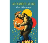 Alexander Kluge Kong's Finest Hour (Copertina rigida) German List