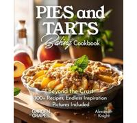 Alexander Knight Pies and Tarts Baking Cookbook (Tascabile) Baking Collection