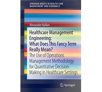 Alexander Kolke Healthcare Management Engineering: What Does This Fa (Tascabile)