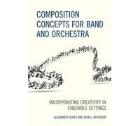 Alexander Koops John L. Whit Composition Concepts for Band and Orche (Tascabile)