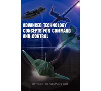 Alexander Kott Advanced Technology Concepts for Command and Control (Tascabile)