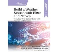 Alexander Koutmos Build a Weather Station with Elixir and Nerves (Tascabile)
