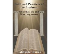Alexander Kurian Faith and Practices of the Brethren (Tascabile)
