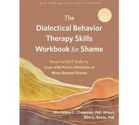 Alexander L Chapman The Dialectical Behavior Therapy Skills Workboo (Tascabile)