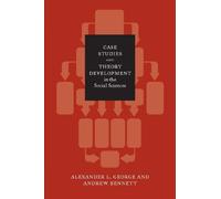 Alexander L. George A Case Studies and Theory Development in the So (Tascabile)