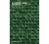 Alexander Langer. Dalla terra alla luna
