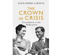 Alexander Larma The Crown in Crisis - As seen on Channel 4’s Edward (Tascabile)