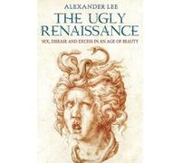 Alexander Lee The Ugly Renaissance (Tascabile)