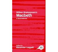 William Shakespeare's Macbeth: A Routledge Study Guide and Sourcebook