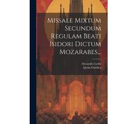 Alexander Lesli Missale Mixtum Secundum Regulam Beati Isidori (Copertina rigida)