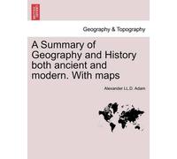 Alexander LL D A Summary of Geography and History Both Ancient and (Tascabile)