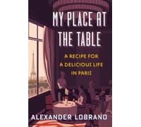 Alexander Lobrano My Place At The Table (Copertina rigida)