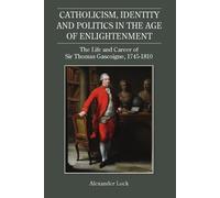 Alexander Lock Catholicism, Identity and Politics in the Age (Copertina rigida)