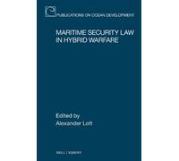 Alexander Lott Maritime Security Law in Hybrid Warfare (Copertina rigida)