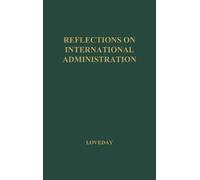 Alexander Loveday Reflections on International Administration