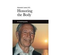Alexander Lowen Honoring the Body (Tascabile)