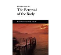 Alexander Lowen The Betrayal of the Body (Tascabile)