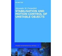 Alexander M. Fo Stabilisation and Motion Control of Unstable (Copertina rigida)