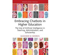 Alexander M. Sidorkin Embracing Chatbots in Higher Education (Tascabile)