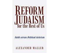 Alexander Maller Reform Judaism for the Rest of Us (Tascabile)