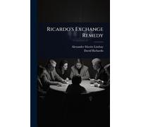 Alexander Martin Lindsay David Richar Ricardo's Exchange Reme (Copertina rigida)