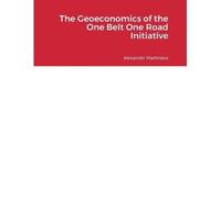 Alexander Martina The Geoeconomics of the One Belt One Road Initiat (Tascabile)