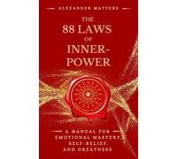 Alexander Matters The 88 Laws of Inner-Power (Tascabile) 88 Laws