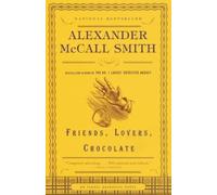 Alexander McCall Smith Friends, Lovers, Chocolate (Tascabile)